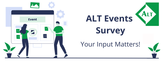 ALT Events Survey, Your Input Matters!