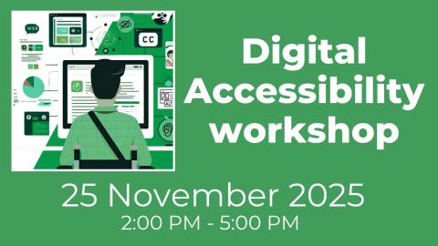 Digital Accessibility Workshop, 25 November 2:00 - 5:00 PM 