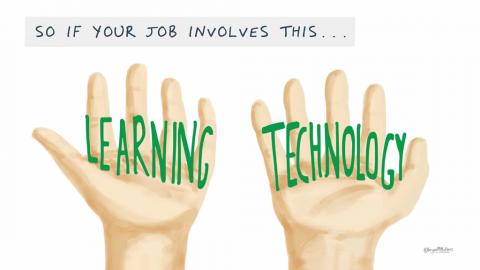 Drawing of two hands saying IF your job involves learning and technology
