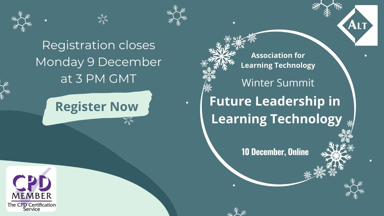 ALT Winter Summit 2024 - ‘Future Leadership in Learning Technology’ 10 Dec 2024